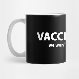 Vaccination Anti Vaxxer Cure VIrus Disease Mug